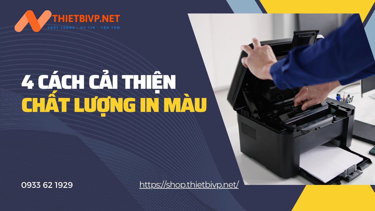 4 cách cải thiện chất lượng in màu